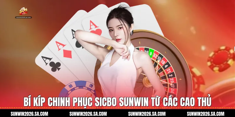 Bí kíp chinh phục Sicbo Sunwin từ các cao thủ