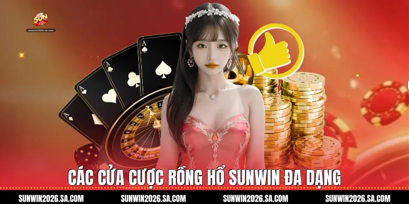Các cửa cược Rồng Hổ Sunwin đa dạng