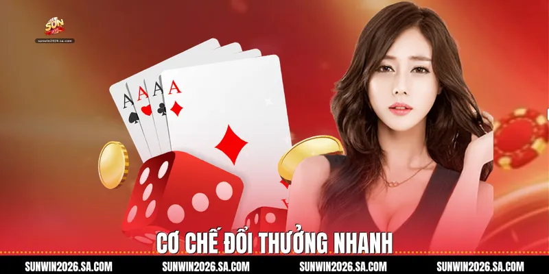 Cơ chế đổi thưởng nhanh