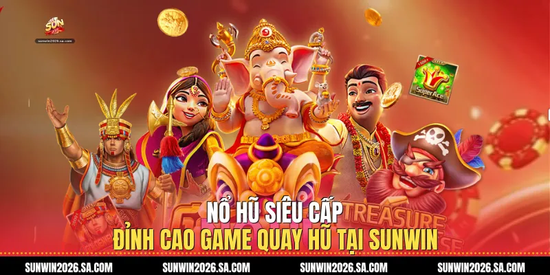 Nổ Hũ Siêu Cấp