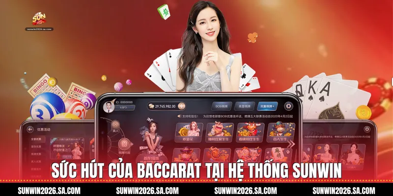 Sức Hút Của Baccarat Tại Hệ Thống Sunwin