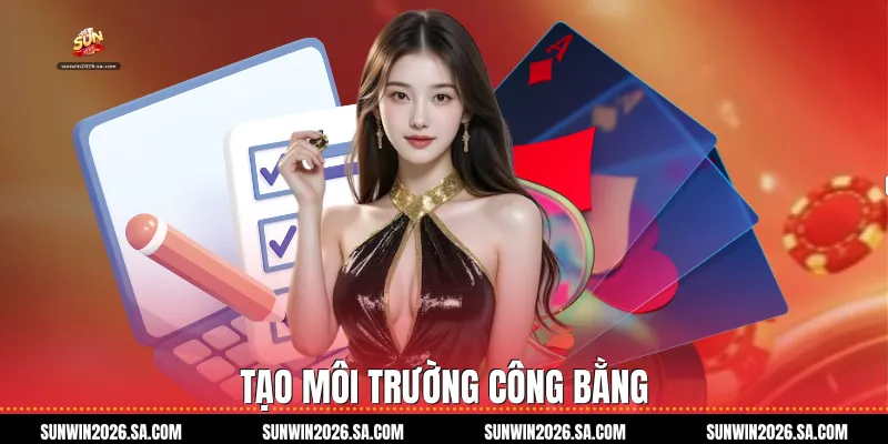 Tạo môi trường công bằng